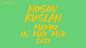 Ursa major | Maybe In May Mix 2021 soulful house mix mixed by Nosov Ruslan