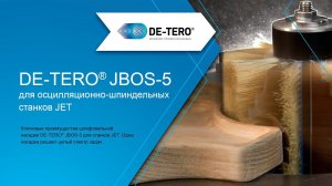 DE-TERO® JBOS-5 для осцилляционно-шпиндельного станка JET