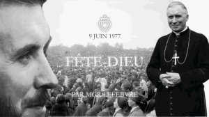 Mgr Lefebvre le 09/06/1977: Fete-Dieu (Les 219 Sermons censu