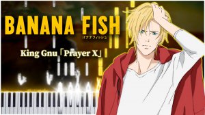 Prayer X / ED1 (Banana Fish) 【 НА ПИАНИНО 】