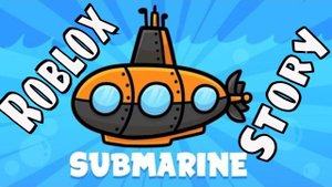 Roblox Submarine Story  полное прохождение . Роблокс истории
