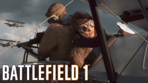 BATTLEFIELD 1 ➤ Часть 3: Друзья из высших кругов