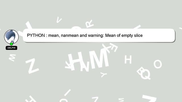 PYTHON : mean, nanmean and warning: Mean of empty slice смотреть онлайн