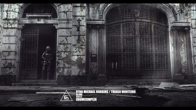 Ryan Michael Robbins & Thiago Monteiro - Blind (Drumcomplex Remix) смотреть онлайн