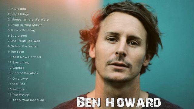 The Best Of Ben Howard - Ben Howard Greatest Hits (Full Album)