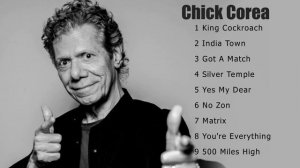 Chick Corea Best Songs-Chick Corea GREATEST HITS (FULL ALBUM)