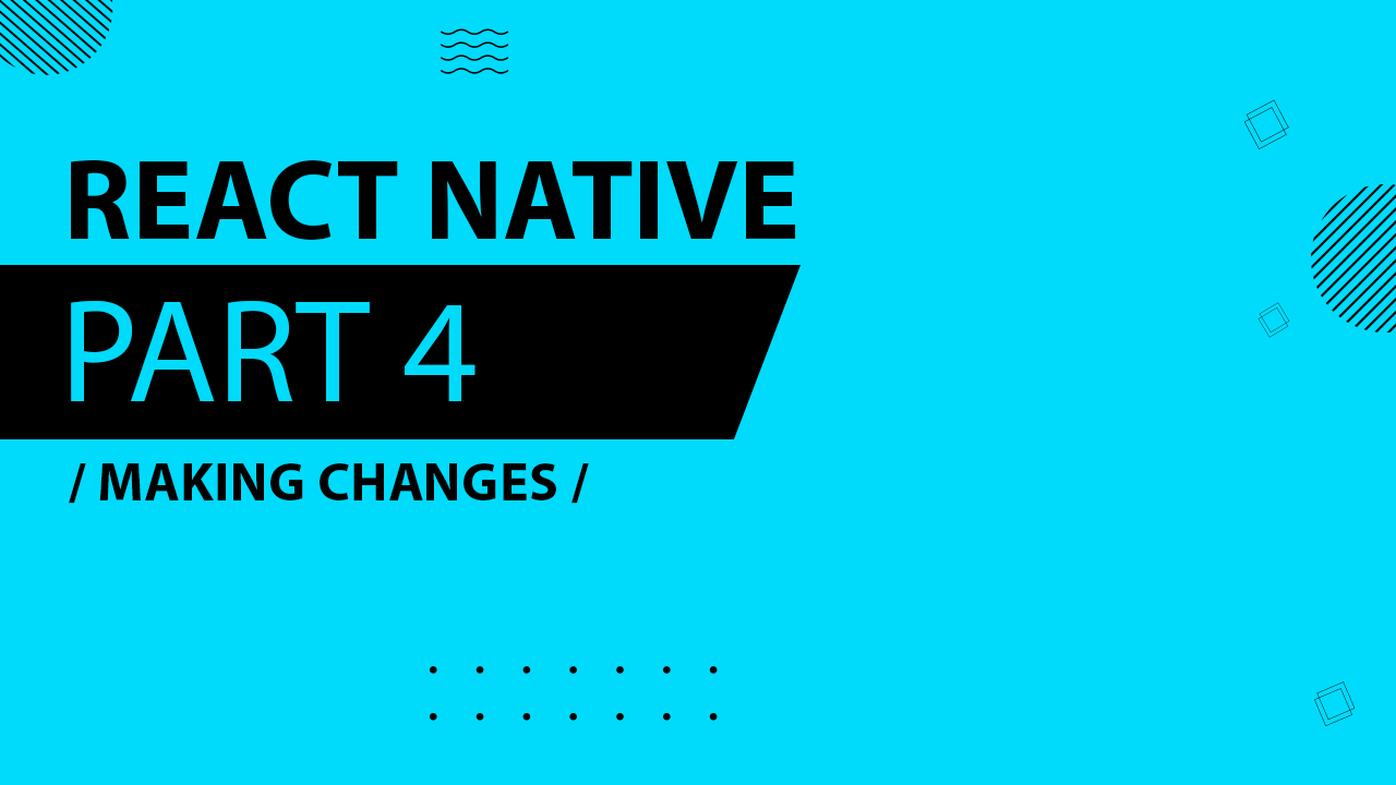 React Native - 004 - Making Changes (Original Sound)