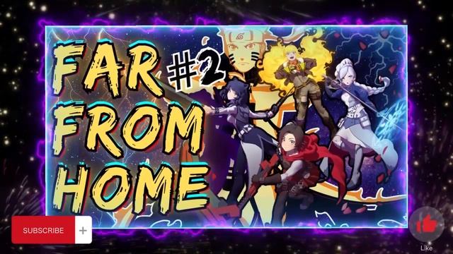What if Naruto Was In RWBY | Far From Home | Part 2 смотреть онлайн