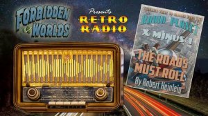 X Minus 1 - ?️ 'The Roads Must Roll' - ?️Old Time Sci-Fi Radio Show