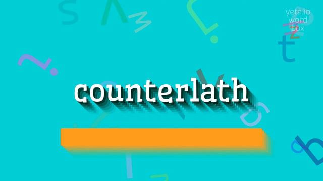 COUNTERLATH - HOW TO SAY COUNTERLATH? #counterlath смотреть онлайн