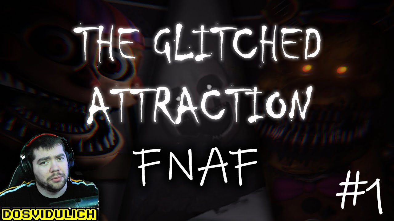 Аттракцион ужасов ★ The Glitched Attraction FNAF #1