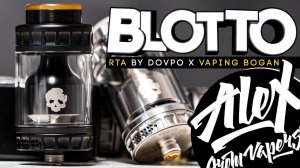 BLOTTO RTA l by DOVPO x Vaping Bogan l Alex VapersMD review