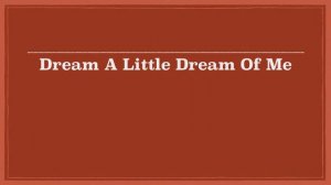Dream A Little Dream Of Me - Bongo And the Point - with Lyrics