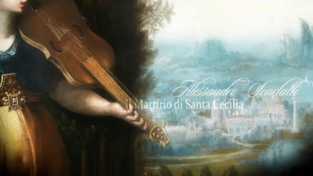 A. Scarlatti. Oratorio «Il Martirio di S. Cecilia» [I Barocchisti - D.Fasolis]