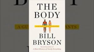 The Body by Bill Bryson Book Summary - Review (Audiobook)