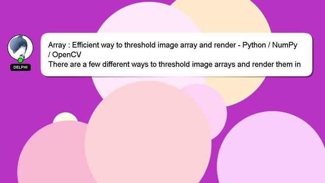 Array : Efficient way to threshold image array and render - Python / NumPy / OpenCV
