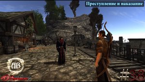 Gothic 2-Возвращение 2.0:АБ #38 DX11-Преступление и наказание Часть-1