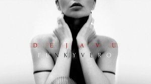 FunkyVero - Dejavu (Lyric Video)
