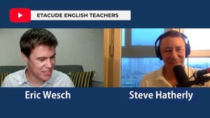 Etacude English Teachers Interview with Eric Wesch | Speak English Fluently with Steve Hatherly
