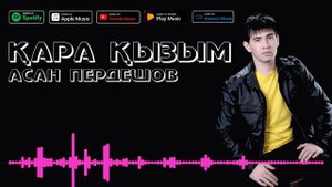 АСАН ПЕРДЕШОВ - ҚАРА ҚЫЗЫМ
