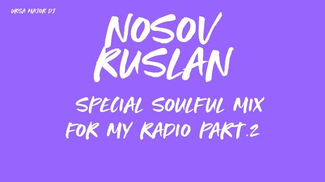 Ursa major | Nosov Ruslan SPECIAL SOULFUL MIX FOR MY RADIO PART.2