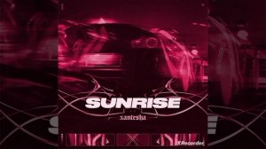 Xantesha - SUNRISE (Sped Up)