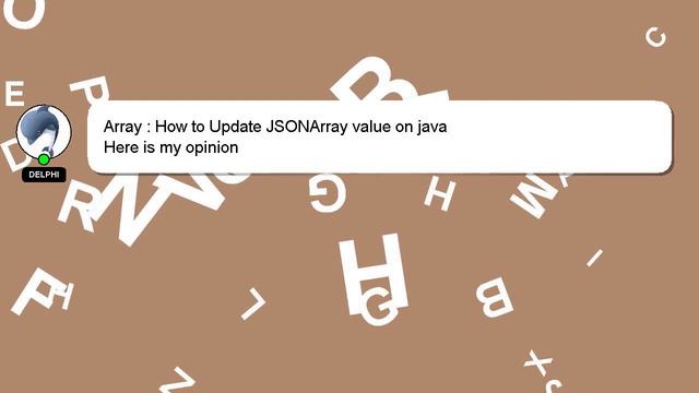Array : How to Update JSONArray value on java