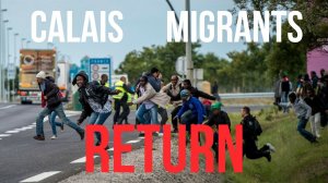 Leftists Lure Migrants Back To Calais | Migrant Crime | No Borders | France