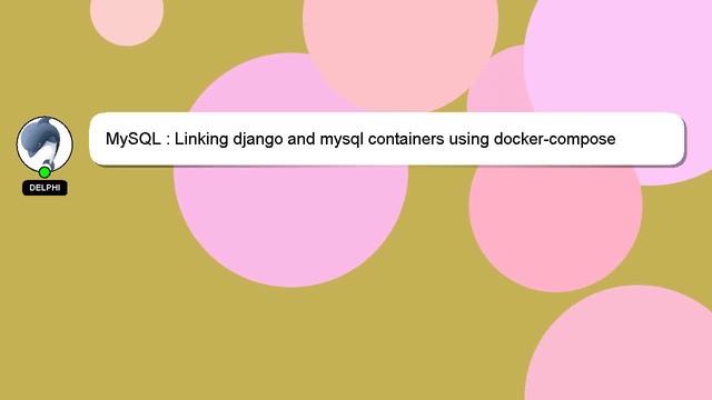 MySQL : Linking django and mysql containers using docker-compose смотреть онлайн