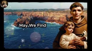 🛑 MIRACULOUS PRAYER TO SAINT ANTHONY TO BREAK THE BONDS AND BRING PROSPERITY