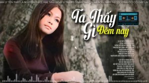 TA THẤY GÌ ĐÊM NAY (Sáng Tác: Trịnh Công Sơn) - KHÁNH LY OFFICIAL