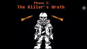 Dustbelief papyrus phase 2 || THE KİLLER’S WRATH