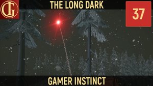 ПРОХОЖДЕНИЕ LONG DARK   ЧАСТЬ 37 - НА ОБОЧИНЕ