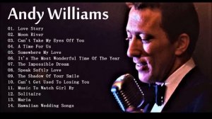 Andy Williams Greatest Hits Full Album - Best Songs Of Andy Williams 2018