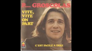 PIERRE GROSCOLAS Vite vite on part 1974