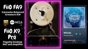 【Sound Demo】FiiO FA9 & FiiO K9 Pro ESS ♪"Whistle"_Dreamcatcher