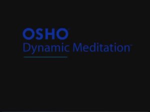 Dynamic Meditation