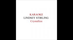 Lindsey Stirling - Crystallize Karaoke