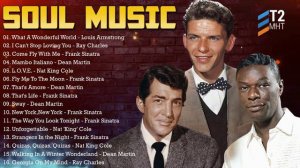 Frank Sinatra,Dean Martin,Nat King Cole, Louis Armstrong,Ray Charles - Greatest Soul Songs 60's 70'
