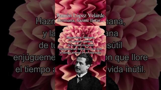 Hermana, hazme llorar, poema de Ramón López Velarde #poesía #méxico #poemas #desamor #tristeza