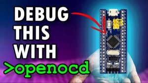 This Is 100% How You Should Be Debugging | How to Use OpenOCD to Debug Embedded Software with GDB