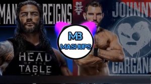 Roman Reigns & Johnny Gargano || Mashup ||