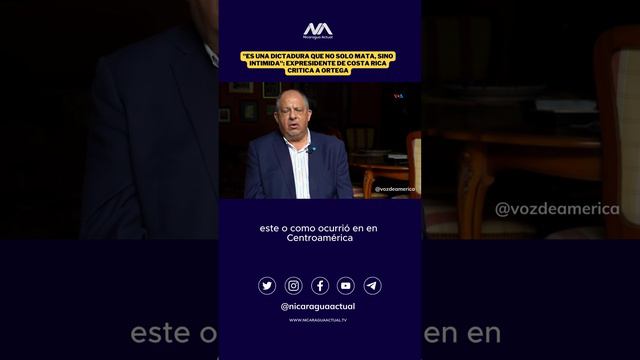 "Esta dictadura mata, cuando tiene que matar y cuando quiere" dice expresidente tico Luis Solís