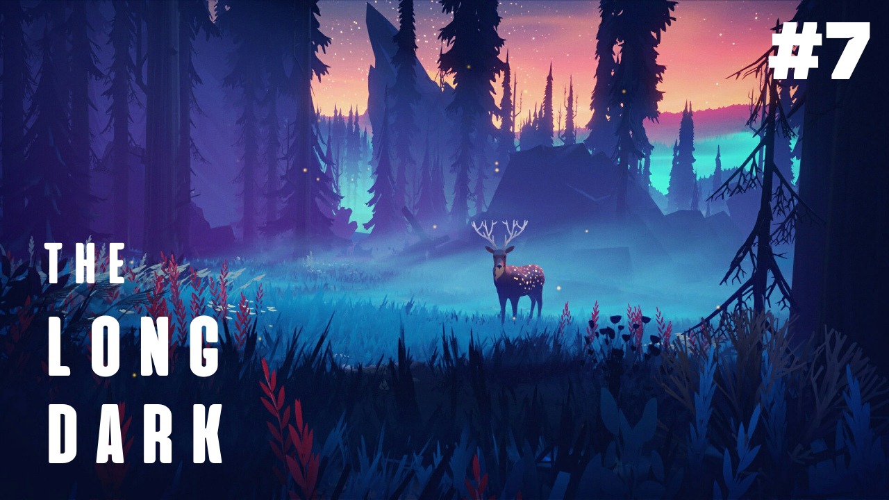 The Long Dark.Лонг Дарк.The Long Dark прохождение.Прохождение Лонг Дарк.PC.Выживание