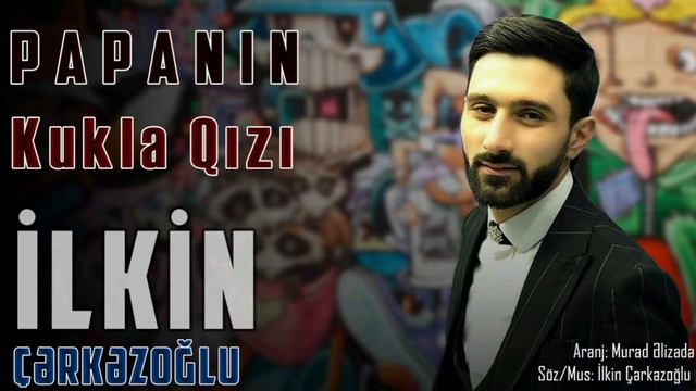 Ilkin Cerkezoglu - Papanin Kukla Gizi