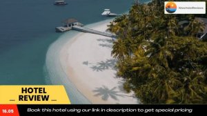 Fiyavalhu Resort Maldives Review - Mandhoo , Maldives