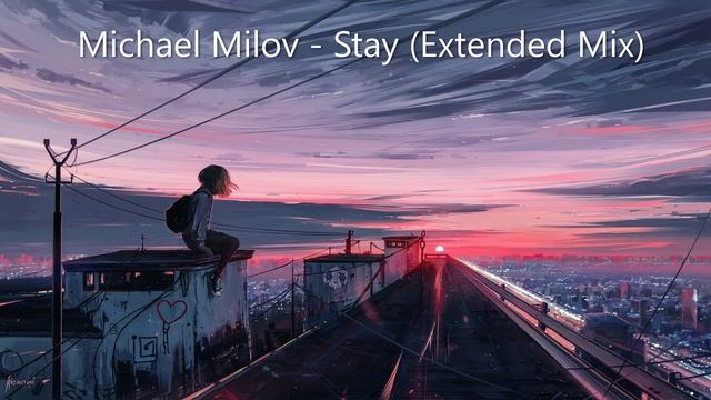 Michael Milov - Stay (Extended Mix) [TRANCE4ME]