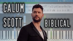 Calum Scott - Biblical [Piano Tutorial | Sheets | MIDI] Synthesia