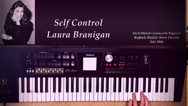 Self Control / Laura Branigan / 1984 /Roland BK-5 OR / #tuşlarınefendisi #80s #keyboard #selfcontro смотреть онлайн
