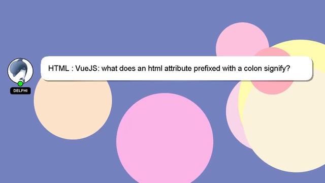 HTML : VueJS: what does an html attribute prefixed with a colon signify? смотреть онлайн